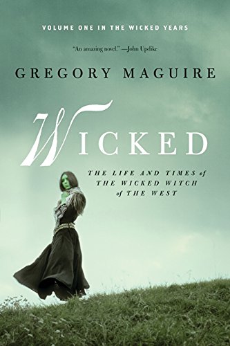 Wicked: The Life and Times of the Wicked Witch of the West