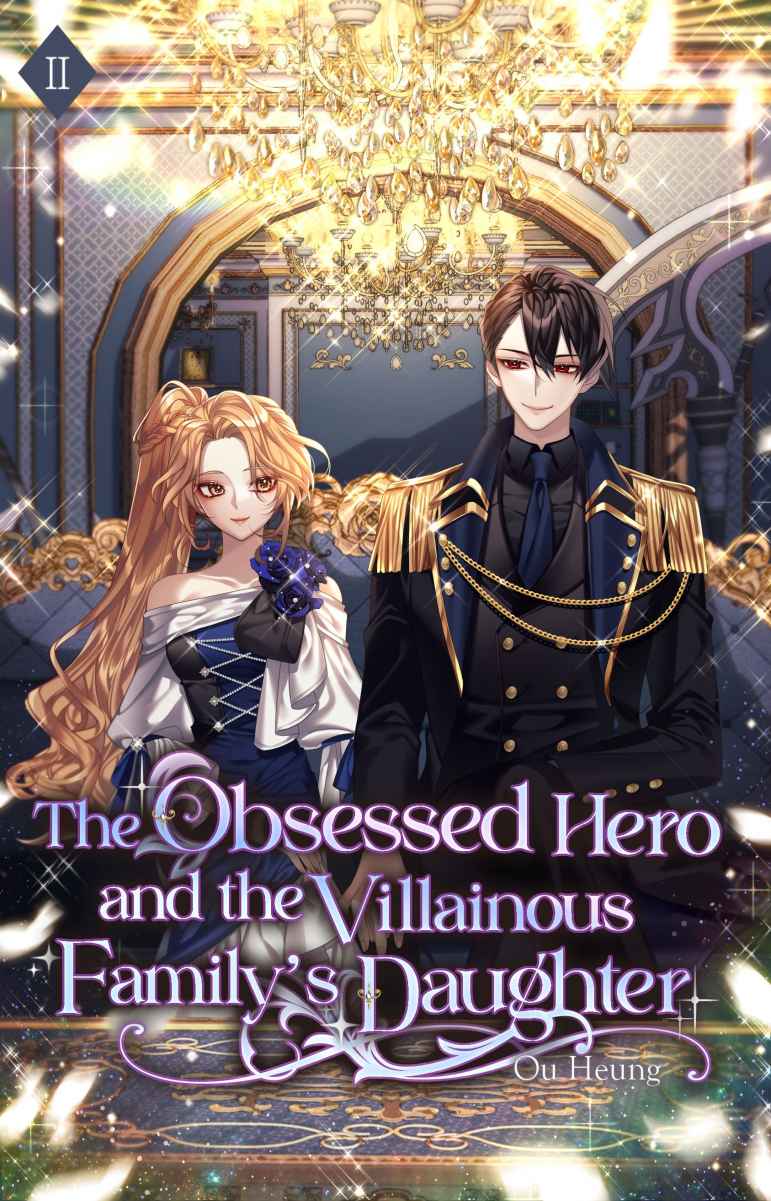 The Obsessed Hero and the Villainous Family's Daughter: Volume II (Light Novel)