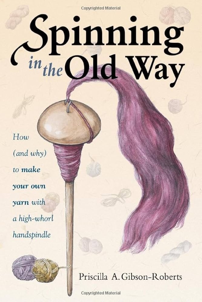 Spinning in the Old Way: How (and Why) To Make Your Own Yarn With A High-Whorl Handspindle