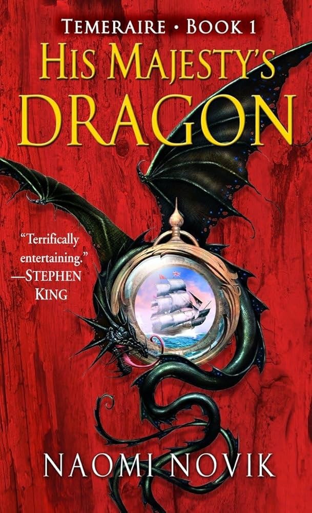 His Majesty's Dragon: A Novel of Temeraire