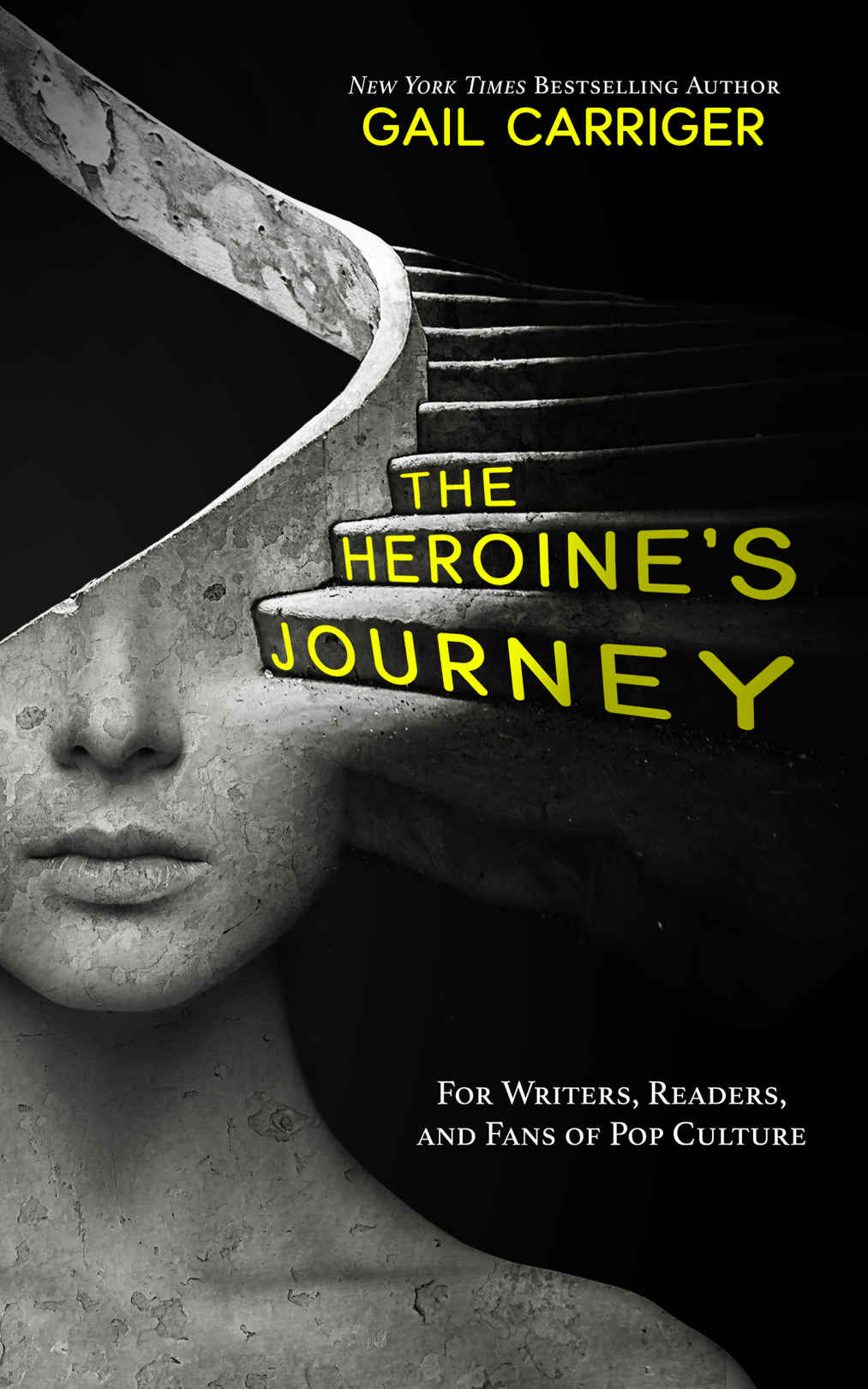 The Heroine's Journey: For Writers, Readers, and Fans of Pop Culture