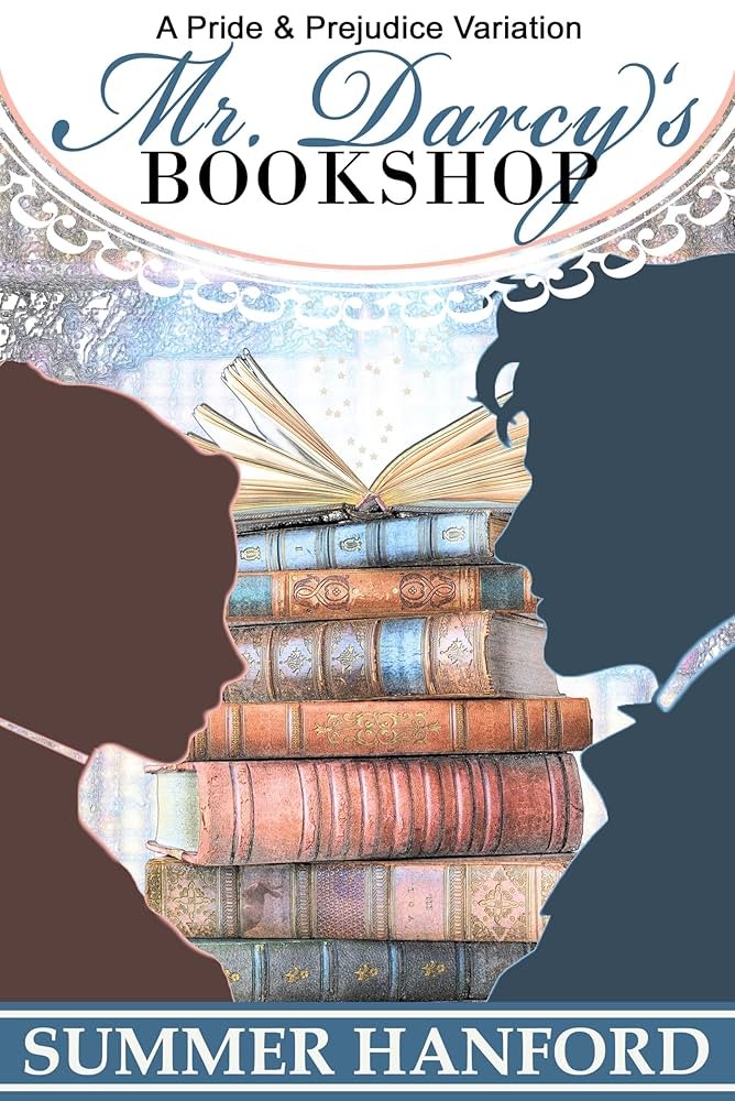 Mr. Darcy's Bookshop: A Pride and Prejudice Variation (Pride & Prejudice Variations)