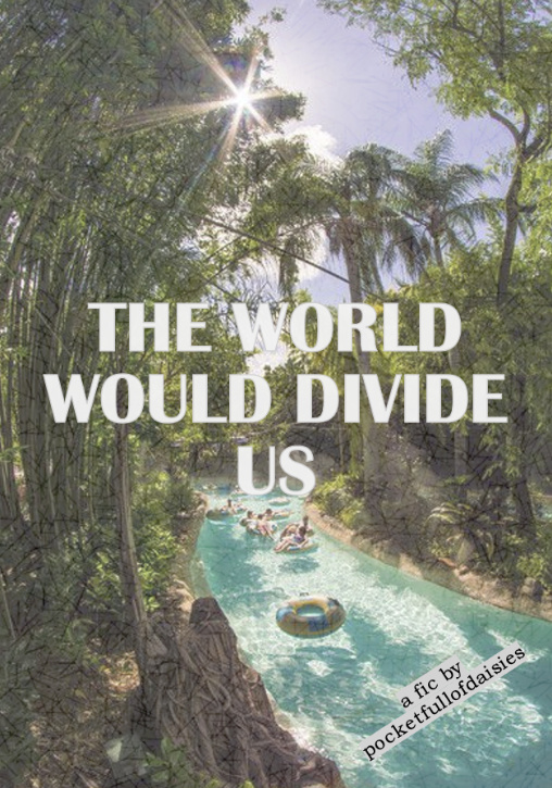 the world would divide us