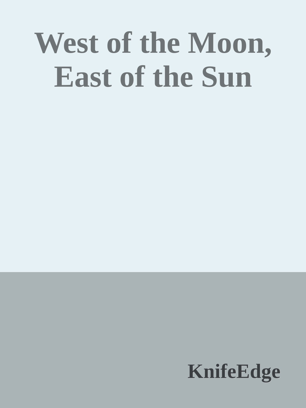 West of the Moon, East of the Sun