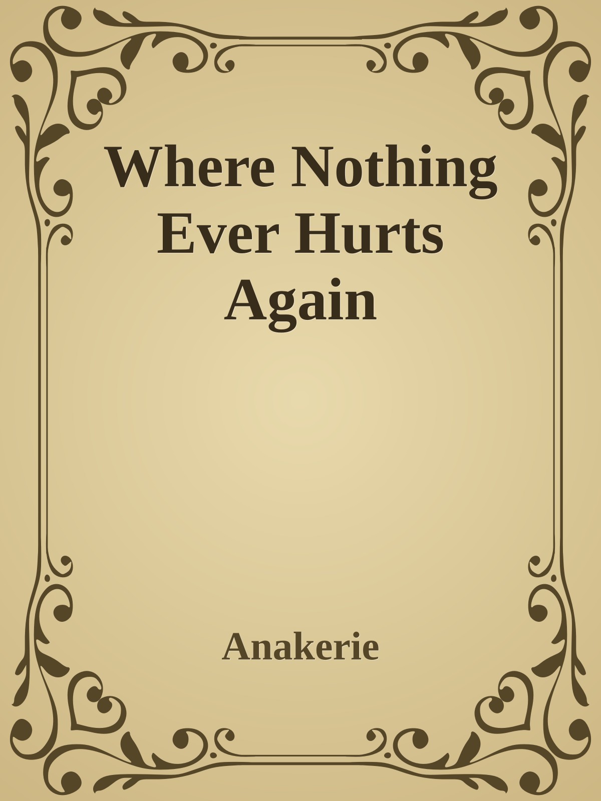 Where Nothing Ever Hurts Again