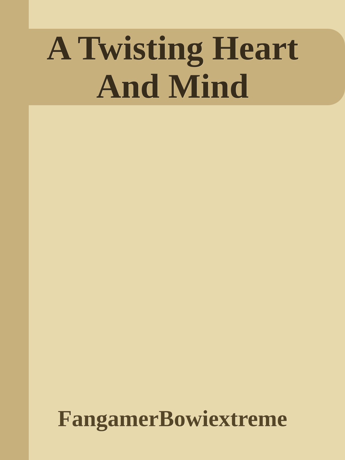 A Twisting Heart And Mind