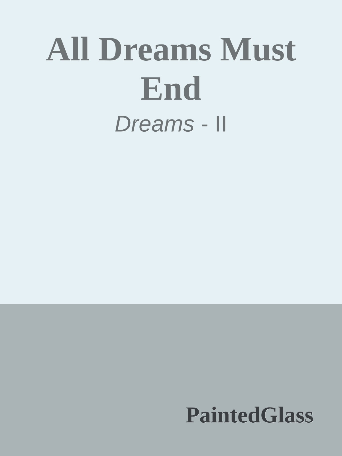 All Dreams Must End